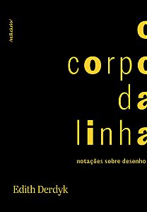 Livro O Corpo Da Linha - Notações Sobre Desenho