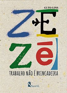 Livro ZEZÉ: TRABALHO NÃO É BRINCADEIRA