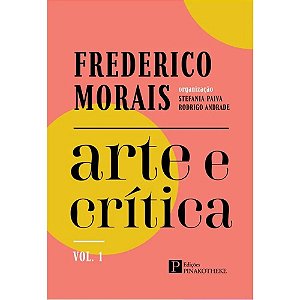 Livro Frederico Morais - Arte E Crítica - Vol. 1