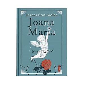 Livro Joana Maria, Um Anjo Na Terra!