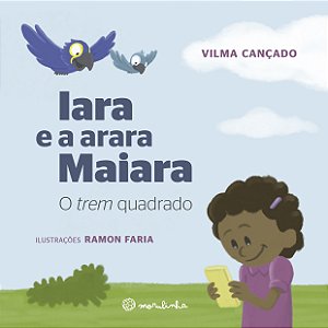 Livro Iara e a arara Maiara: O trem quadrado