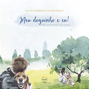 Livro Meu Doguinho E Eu! - Conte Suas Histórias Com O Seu...