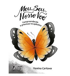 Livro Meu, seu, nosso voo: Compreendendo o processo terapêutico