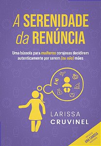 Livro A Serenidade Da Renúncia: Uma Bússola Mulheres Corajosas ...