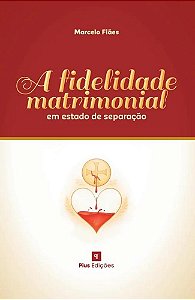Livro A Fidelidade Matromonial Em Estado De Separação