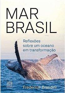 Livro Mar Brasil: reflexões sobre um oceano em transformação