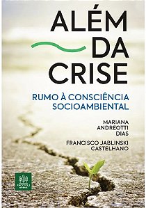 Livro Além da crise: rumo à consciência socioambiental