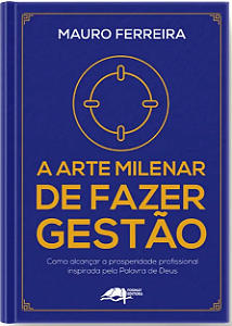 Livro A Arte Milenar De Fazer Gestão
