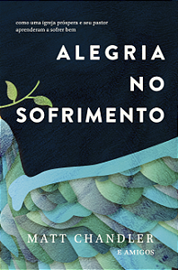 Livro Alegria no sofrimento: como uma igreja próspera e s...