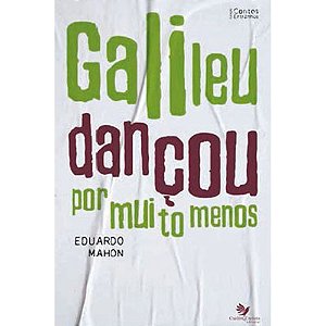 Livro Galileu Dançou Por Muito Menos
