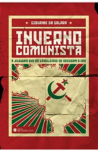 Livro Inverno Comunista - A Ditadura Que Os Brasileiros S...