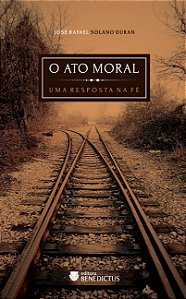 Livro O Ato Moral: Uma Resposta Na Fé