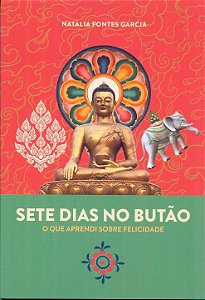 Livro Sete dias no butão: O que aprendi sobre felicidade