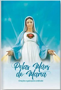 Livro Pelas Mãos De Maria - Orações E Guia Para Confissão