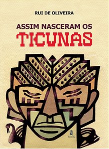 Livro ASSIM NASCERAM OS TICUNAS
