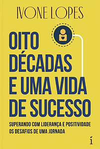 Livro Oito décadas e uma vida de sucesso