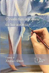 Livro O Vento Traz O Perfume Da Tua Ausência