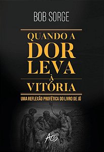 Livro Quando A Dor Leva A Vitoria