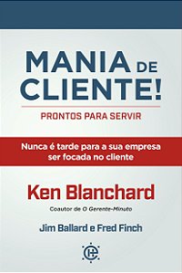 Livro Mania de cliente! PRONTOS PARA SERVIR: nunca é tard...
