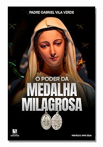 O PODER DA MEDALHA MILAGROSA