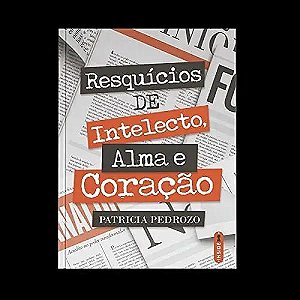 Livro Resquícios De Intelecto, Alma E Coração