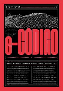 Livro e-Código: como a tecnologia nos levará sem corpo pa...