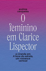 Livro O Feminino Em Clarice Lispector - A Ciranda Em A Ho...