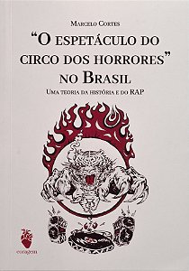 Livro O Espetáculo Do Circo Dos Horrores No Brasil - Uma ...