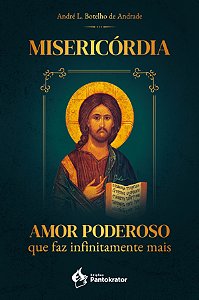 Livro Misericórdia: Amor Poderoso Que Faz Infinitamente Mais