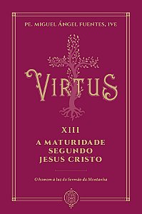 Livro Virtus Xiii - A Maturidade Segundo Jesus Cristo