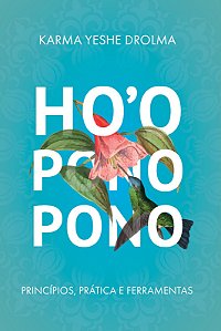 Livro Hooponopono: Princípios, Prática E Ferramentas