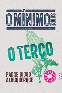 Livro O Mínimo Sobre O Terço