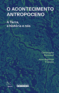 Livro O Acontecimento Antropoceno: A Terra, A História E ...