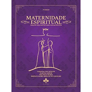 Livro Maternidade Espiritual - Orações Para Santificação ...
