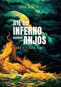 Livro Até No Inferno Existem Anjos: Uma História Real