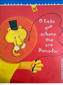 Livro O Leão Que Achava Que Era Domador