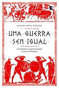 Livro Uma Guerra Sem Igual: Como Atenienses E Espartanos