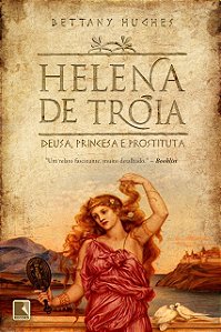Livro Helena De Troia: Deusa, Princesa E Prostituta