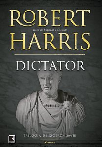 Livro Dictator (Vol. 3 Trilogia de Cícero)