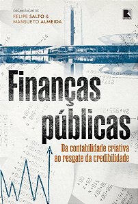 Livro Finanças públicas: Da contabilidade criativa ao res...