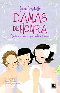 Livro Damas de honra: Quatro casamentos e nenhum funeral:...
