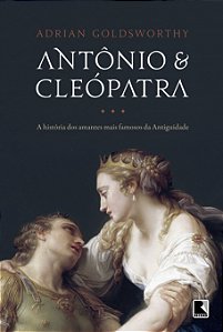 Livro Antônio e Cleópatra: A história dos amantes mais fa...