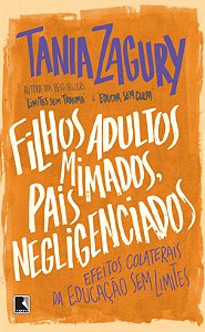 Livro Filhos adultos mimados, pais negligenciados: Efeito...
