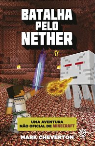 Livro Batalha pelo Nether (Vol. 2 Uma Aventura Não Oficia...