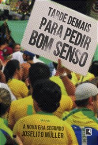 Livro Tarde demais para pedir bom senso: A nova era segun...