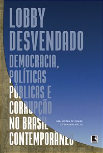 Livro Lobby desvendado: :Democracia, políticas públicas e...