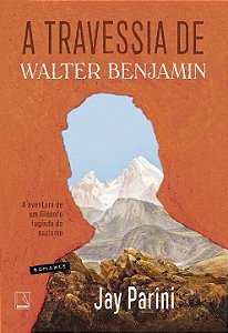 Livro A travessia de Walter Benjamin: A aventura de um fi...
