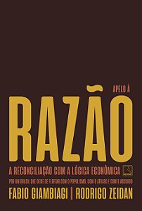 Livro Apelo à razão: A reconciliação com a lógica econômi...