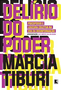 Livro Delírio do poder: Psicopoder e loucura coletiva na ...