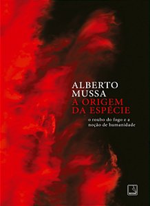Livro A origem da espécie: O roubo do fogo e a noção de h...